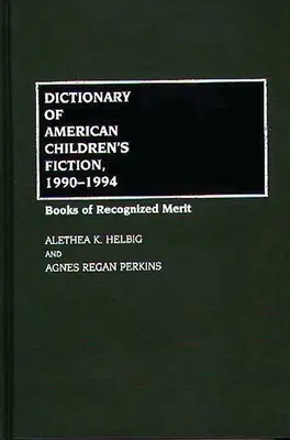 Dictionary of American Children's Fiction, 1990-1994: Książki o uznanych zasługach - Dictionary of American Children's Fiction, 1990-1994: Books of Recognized Merit