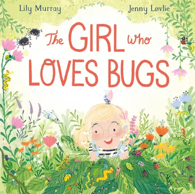 Dziewczynka, która kocha robaki - The Girl Who Loves Bugs