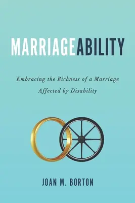 MarriageAbility: Obejmując bogactwo małżeństwa dotkniętego niepełnosprawnością - MarriageAbility: Embracing the Richness of a Marriage Affected by Disability