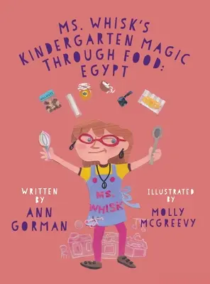 Magia jedzenia w przedszkolu pani Whisk: Egipt - Ms. Whisk's Kindergarten Magic through Food: Egypt