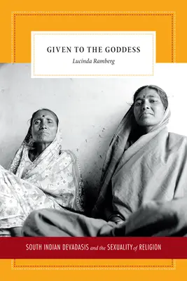Dana bogini: Południowoindyjscy Devadasis i seksualność religii - Given to the Goddess: South Indian Devadasis and the Sexuality of Religion