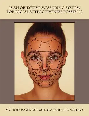 Czy możliwy jest obiektywny system pomiaru atrakcyjności twarzy? - Is an Objective Measuring System for Facial Attractiveness Possible?