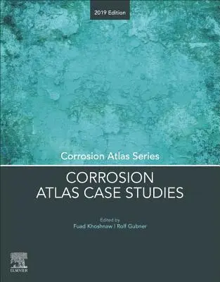 Studia przypadków Atlasu korozji: Edycja 2019 - Corrosion Atlas Case Studies: 2019 Edition