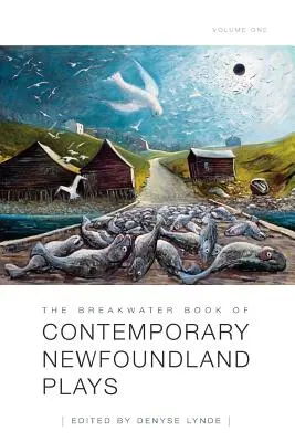 The Breakwater Book of Contemporary Newfoundland Plays, tom 1 - The Breakwater Book of Contemporary Newfoundland Plays, Vol 1