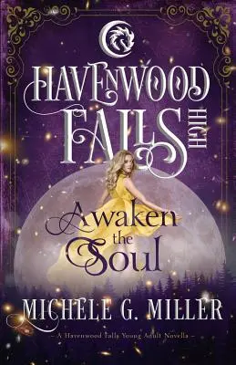 Przebudzenie duszy: powieść Havenwood Falls High - Awaken the Soul: A Havenwood Falls High Novella