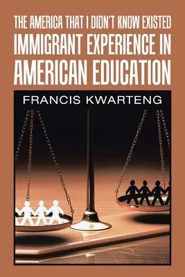 Ameryka, o której istnieniu nie wiedziałem: doświadczenie imigrantów w amerykańskiej edukacji - The America That I Didn't Know Existed: Immigrant Experience in American Education