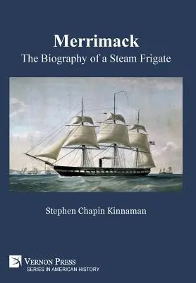 Merrimack, biografia fregaty parowej - Merrimack, The Biography of a Steam Frigate