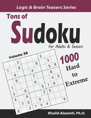 Tons of Sudoku for Adults & Seniors: 1000 trudnych i ekstremalnych łamigłówek - Tons of Sudoku for Adults & Seniors: 1000 Hard to Extreme Puzzles