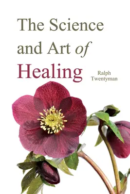 Nauka i sztuka uzdrawiania - The Science and Art of Healing
