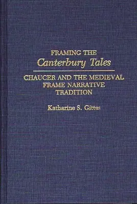 Ramowanie Opowieści kanterberyjskich: Chaucer i średniowieczna tradycja narracji ramowej - Framing the Canterbury Tales: Chaucer and the Medieval Frame Narrative Tradition