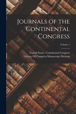 Dzienniki Kongresu Kontynentalnego, tom 1 - Journals of the Continental Congress; Volume 1