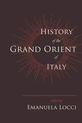 Historia Wielkiego Wschodu Włoch - History of the Grand Orient of Italy