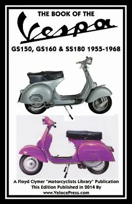 Księga skuterów Vespa Gs150, Gs160 i Ss180 1955-1968 - Book of the Vespa Gs150, Gs160 & Ss180 1955-1968