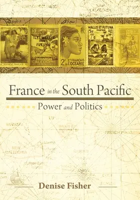 Francja na Południowym Pacyfiku: Władza i polityka - France in the South Pacific: Power and Politics