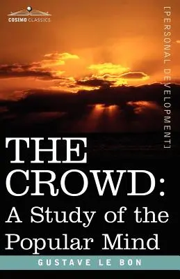 The Crowd: Studium popularnego umysłu - The Crowd: A Study of the Popular Mind