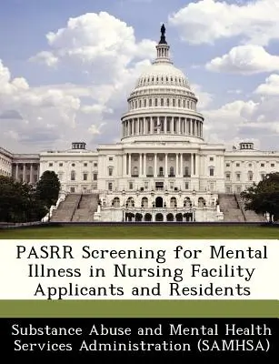 Badania przesiewowe pod kątem chorób psychicznych u kandydatów i mieszkańców placówek opiekuńczych - Pasrr Screening for Mental Illness in Nursing Facility Applicants and Residents