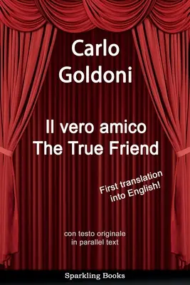 Prawdziwy przyjaciel: Prawdziwy przyjaciel - The True Friend: Il vero amico