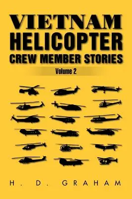 Historie członków załogi helikoptera w Wietnamie, tom II: Tom II - Vietnam Helicopter Crew Member Stories Volume II: Volume II