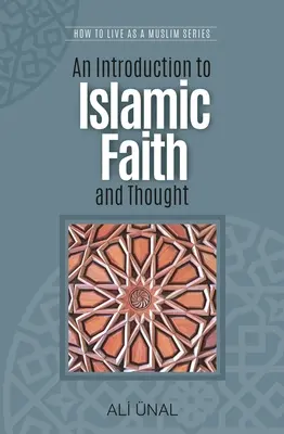 Wprowadzenie do wiary i myśli islamskiej: Jak żyć jako muzułmanin - An Introduction to Islamic Faith and Thought: How to Live as a Muslim