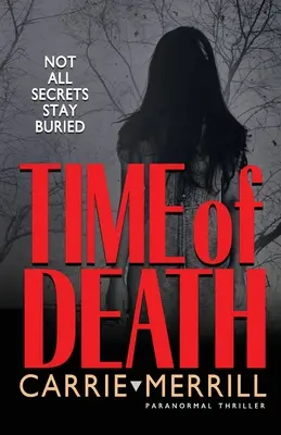 Czas śmierci: Nie wszystkie sekrety pozostają pogrzebane - Time of Death: Not All Secrets Stay Buried