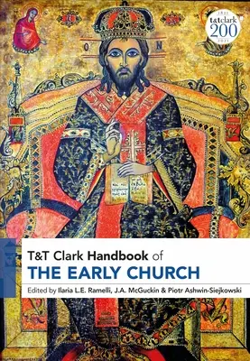 T&T Clark Podręcznik wczesnego Kościoła: T&T Clark Companion - T&T Clark Handbook of the Early Church: T&T Clark Companion