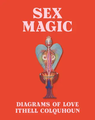 Magia seksu: diagramy miłości Ithell Colquhoun - Sex Magic: Ithell Colquhoun's Diagrams of Love