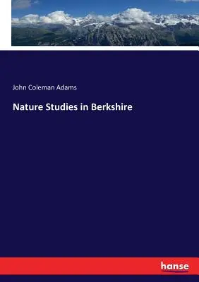 Studia przyrodnicze w Berkshire - Nature Studies in Berkshire