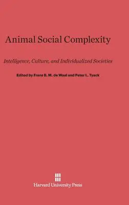 Złożoność społeczna zwierząt: inteligencja, kultura i zindywidualizowane społeczeństwa - Animal Social Complexity: Intelligence, Culture, and Individualized Societies