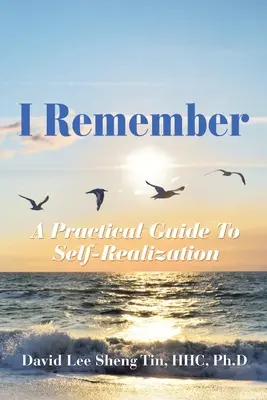 I Remember: Praktyczny przewodnik po samorealizacji - I Remember: A Practical Guide to Self-Realization