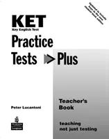 KET Practice Tests Plus Książka nauczyciela Nowa edycja - KET Practice Tests Plus Teacher's Book New Edition