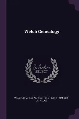 Genealogia Welchów - Welch Genealogy