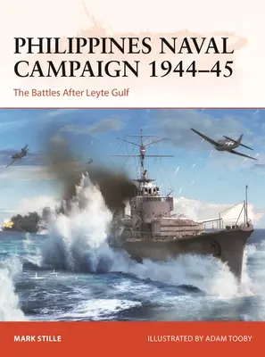 Kampania morska na Filipinach 1944-45: Bitwy po Zatoce Leyte - Philippines Naval Campaign 1944-45: The Battles After Leyte Gulf