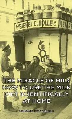 Cud mleka - jak naukowo stosować dietę mleczną w domu - The Miracle of Milk - How to Use the Milk Diet Scientifically at Home