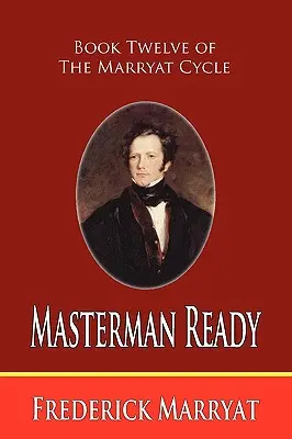 Masterman gotowy (Księga dwunasta cyklu Marryata) - Masterman Ready (Book Twelve of the Marryat Cycle)