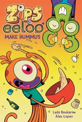 Zips i Eeloo robią hummus: Tom 1 - Zips and Eeloo Make Hummus: Volume 1