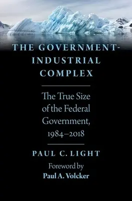 Kompleks rządowo-przemysłowy: prawdziwy rozmiar rządu federalnego, 1984-2018 - The Government-Industrial Complex: The True Size of the Federal Government, 1984-2018