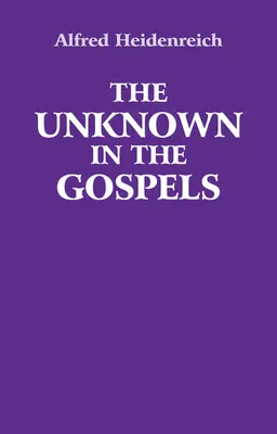 Nieznane w Ewangeliach - The Unknown in the Gospels