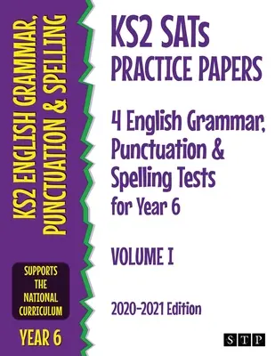 KS2 SATs Practice Papers 4 angielskie testy gramatyczne, interpunkcyjne i ortograficzne na rok 6: tom I (edycja 2020-2021) - KS2 SATs Practice Papers 4 English Grammar, Punctuation and Spelling Tests for Year 6: Volume I (2020-2021 Edition)
