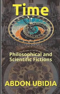 Czas: Fikcje filozoficzne i naukowe - Time: Philosophical and Scientific Fictions