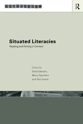 Situated Literacies: Teoretyzowanie czytania i pisania w kontekście - Situated Literacies: Theorising Reading and Writing in Context