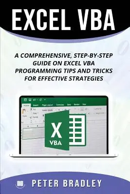 Excel VBA: Wszechstronny przewodnik krok po kroku po programowaniu Excel VBA - porady i wskazówki dotyczące skutecznych strategii - Excel VBA: A Step-by-Step Comprehensive Guide on Excel VBA Programming Tips and Tricks for Effective Strategies