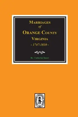 Małżeństwa hrabstwa Orange w Wirginii 1747-1810 - Marriages of Orange County, Virginia 1747-1810