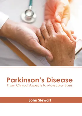 Choroba Parkinsona: Od aspektów klinicznych do podstaw molekularnych - Parkinson's Disease: From Clinical Aspects to Molecular Basis