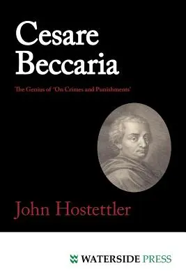 Cesare Beccaria: Geniusz „O zbrodniach i karach - Cesare Beccaria: The Genius of 'on Crimes and Punishments'