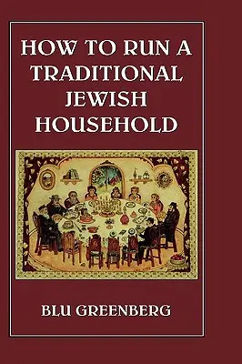 Jak prowadzić tradycyjne żydowskie gospodarstwo domowe - How to Run a Traditional Jewish Household