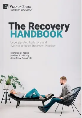 Podręcznik odzyskiwania: Zrozumienie uzależnień i praktyki leczenia oparte na dowodach - The Recovery Handbook: Understanding Addictions and Evidenced-Based Treatment Practices