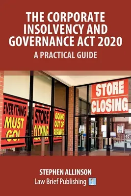 Ustawa o niewypłacalności i ładzie korporacyjnym 2020 - praktyczny przewodnik - The Corporate Insolvency and Governance Act 2020 - A Practical Guide