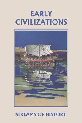 Strumienie historii: Wczesne cywilizacje (Yesterday's Classics) - Streams of History: Early Civilizations (Yesterday's Classics)