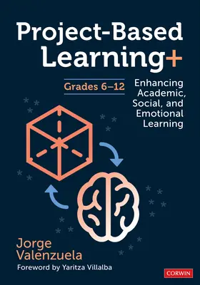 Uczenie się oparte na projektach+, klasy 6-12: Wzmocnienie nauki akademickiej, społecznej i emocjonalnej - Project-Based Learning+, Grades 6-12: Enhancing Academic, Social, and Emotional Learning