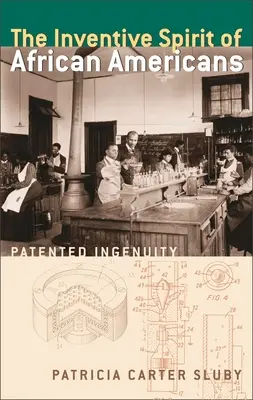 Duch wynalazczy Afroamerykanów: Opatentowana pomysłowość - The Inventive Spirit of African Americans: Patented Ingenuity